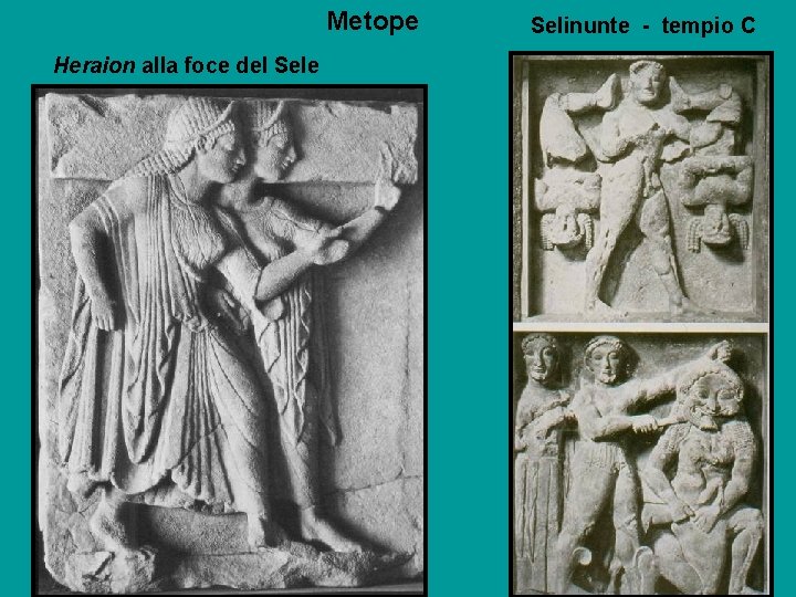 Metope Heraion alla foce del Sele Selinunte - tempio C 
