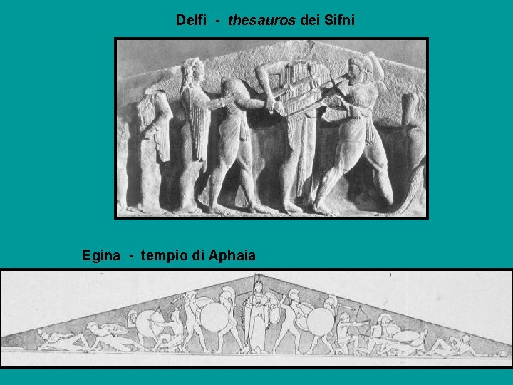 Delfi - thesauros dei Sifni Egina - tempio di Aphaia 
