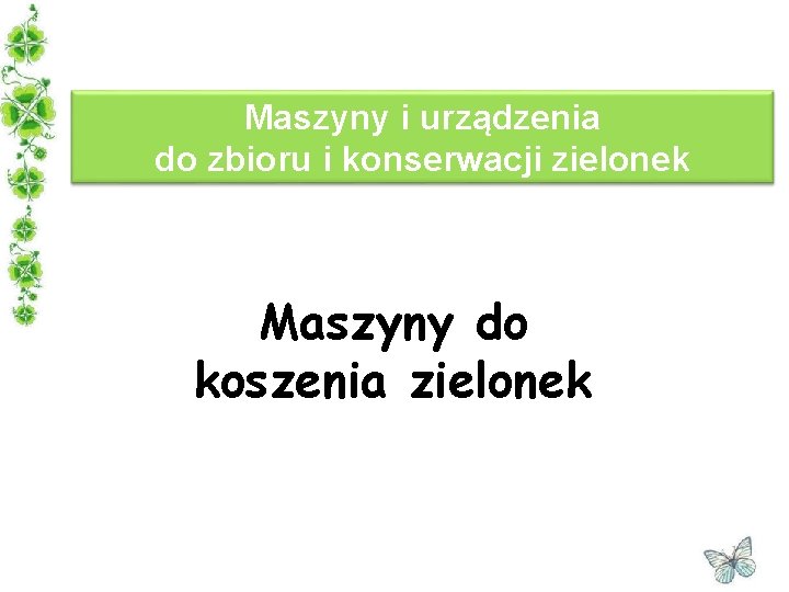 Maszyny i urządzenia do zbioru i konserwacji zielonek Maszyny do koszenia zielonek 