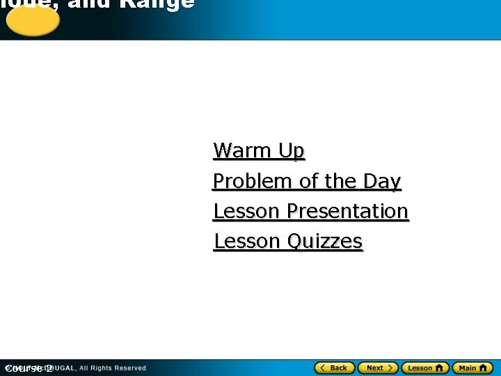 -1 Mode, and Range Warm Up Problem of the Day Lesson Presentation Lesson Quizzes