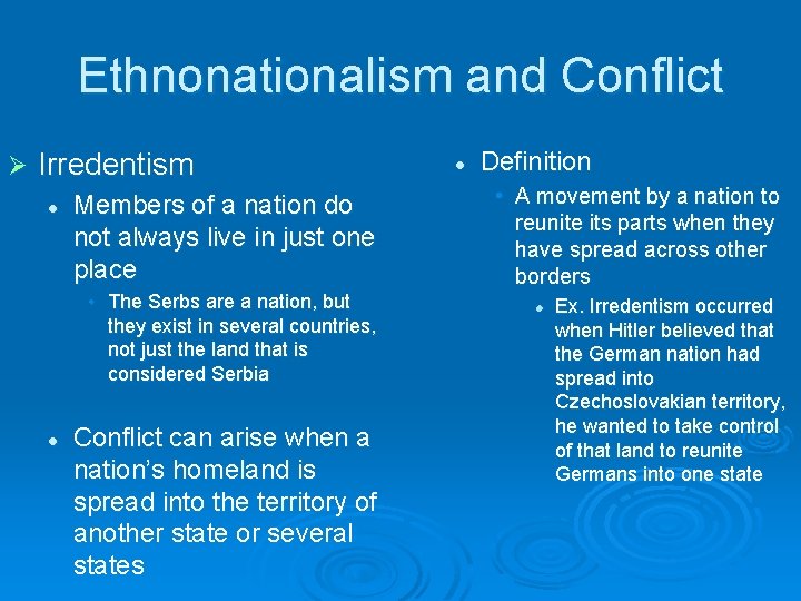 Ethnonationalism and Conflict Ø Irredentism l Members of a nation do not always live