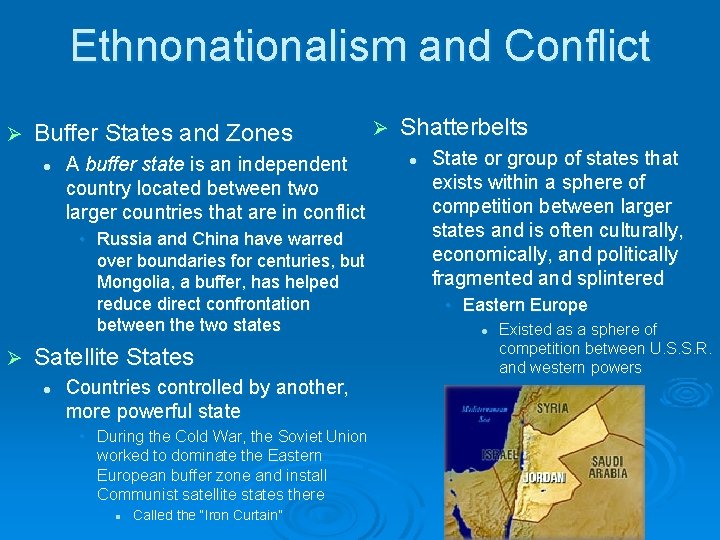 Ethnonationalism and Conflict Ø Buffer States and Zones l A buffer state is an