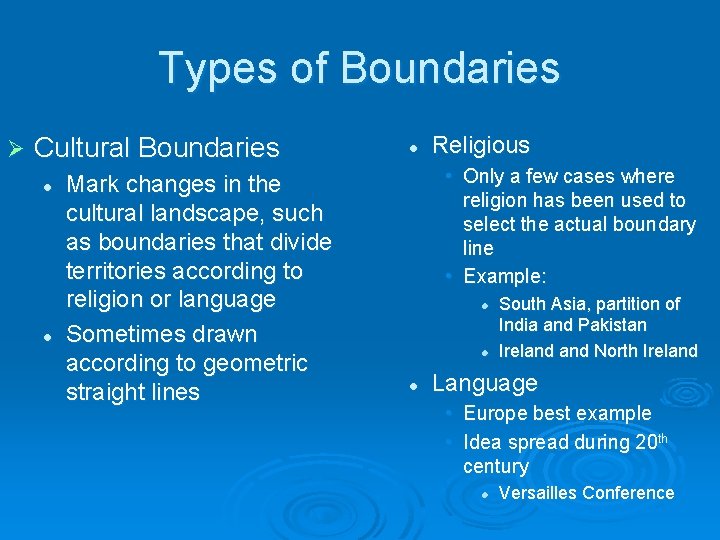 Types of Boundaries Ø Cultural Boundaries l l Mark changes in the cultural landscape,