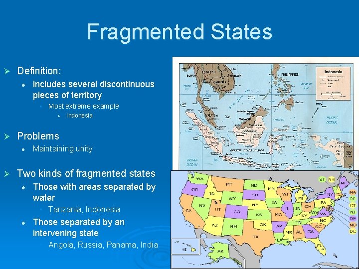 Fragmented States Ø Definition: l includes several discontinuous pieces of territory • Most extreme