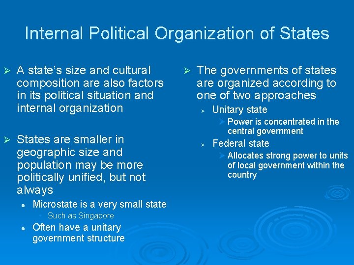 Internal Political Organization of States Ø Ø A state’s size and cultural composition are