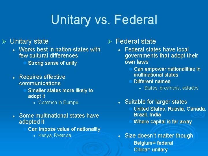Unitary vs. Federal Ø Unitary state l Works best in nation-states with few cultural