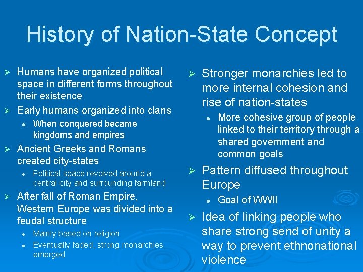 History of Nation-State Concept Humans have organized political space in different forms throughout their