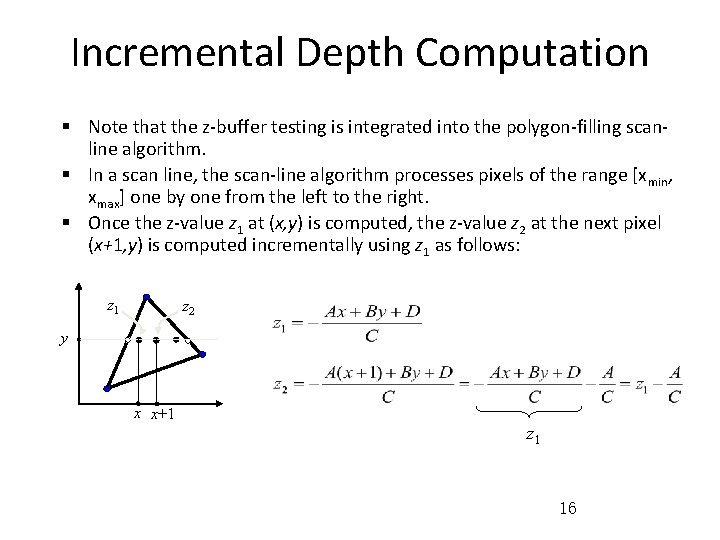 Incremental Depth Computation § Note that the z-buffer testing is integrated into the polygon-filling