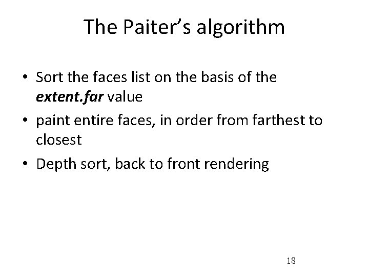 The Paiter’s algorithm • Sort the faces list on the basis of the extent.