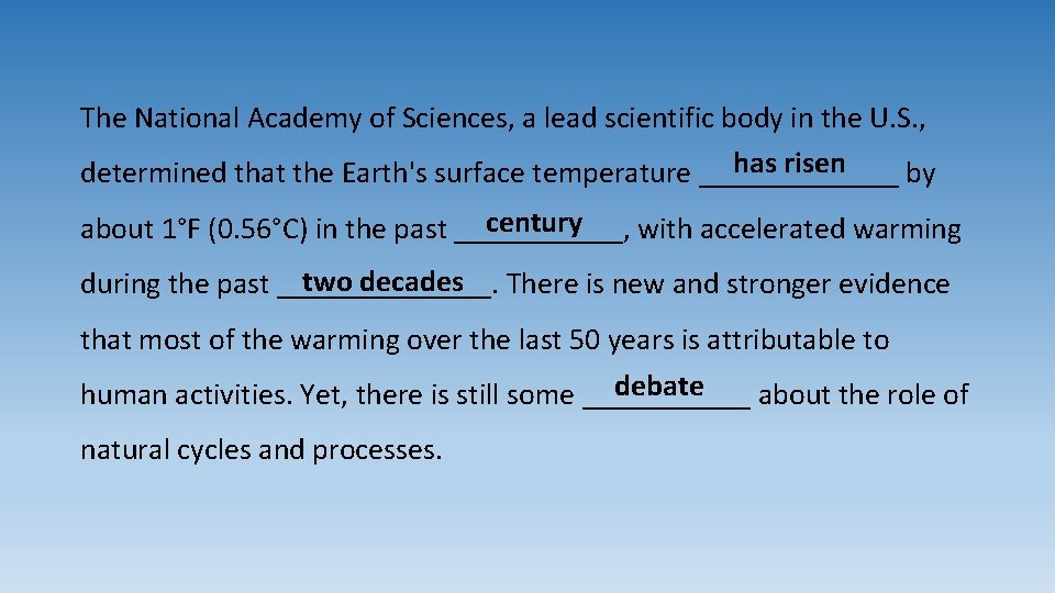 The National Academy of Sciences, a lead scientific body in the U. S. ,