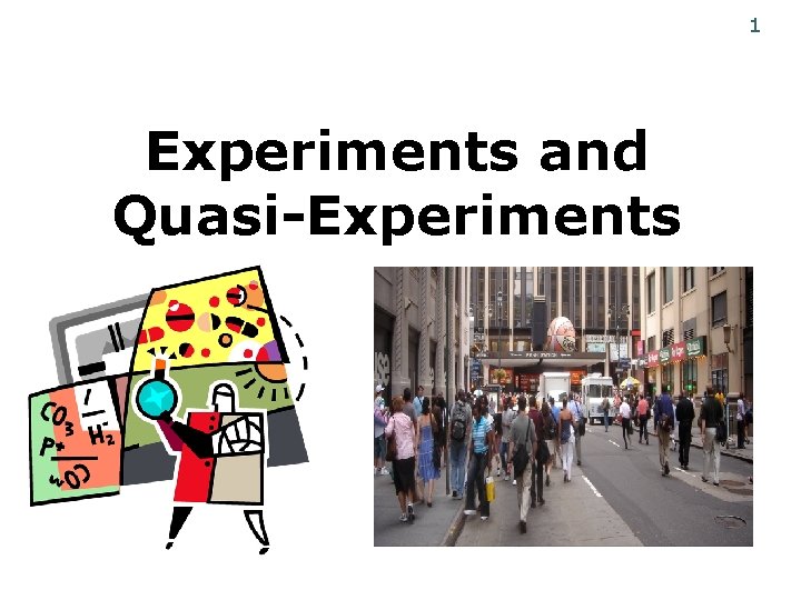 1 Experiments and Quasi-Experiments 