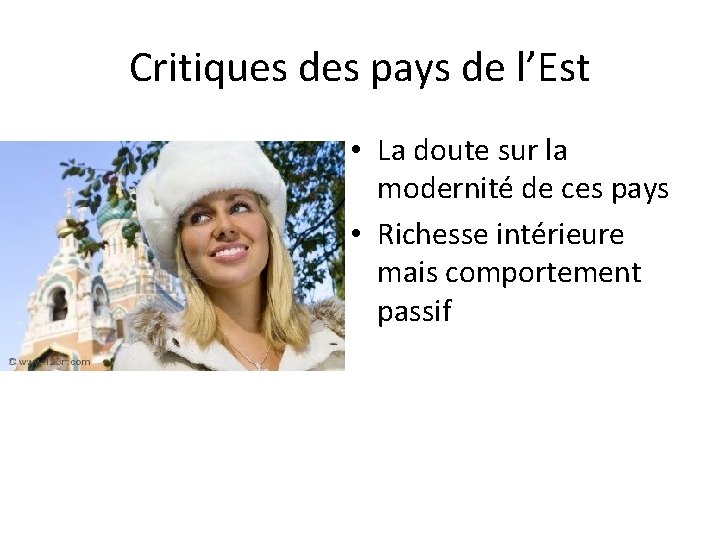 Critiques des pays de l’Est • La doute sur la modernité de ces pays