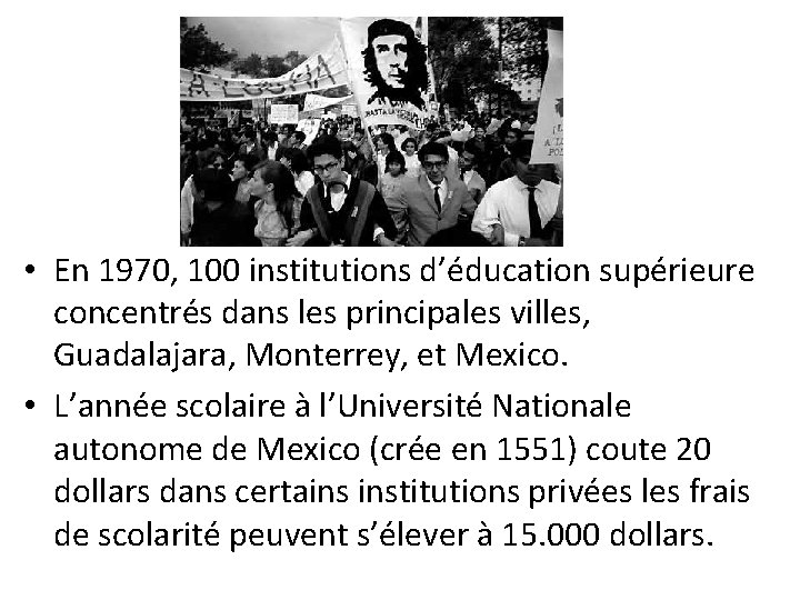  • En 1970, 100 institutions d’éducation supérieure concentrés dans les principales villes, Guadalajara,