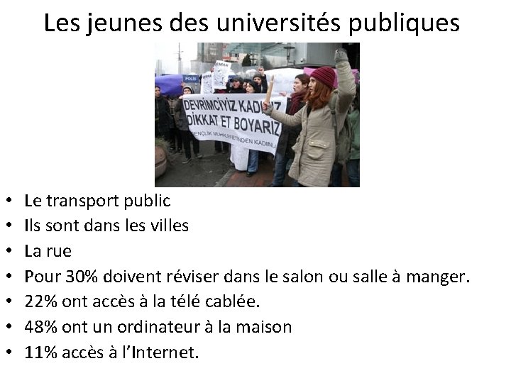 Les jeunes des universités publiques • • Le transport public Ils sont dans les