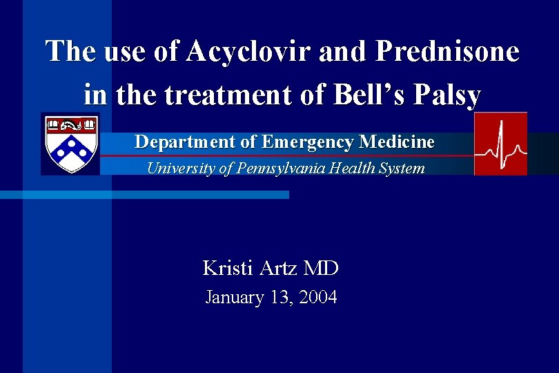 The use of Acyclovir and Prednisone in the treatment of Bell’s Palsy Department of