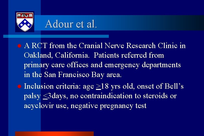 Adour et al. A RCT from the Cranial Nerve Research Clinic in Oakland, California.