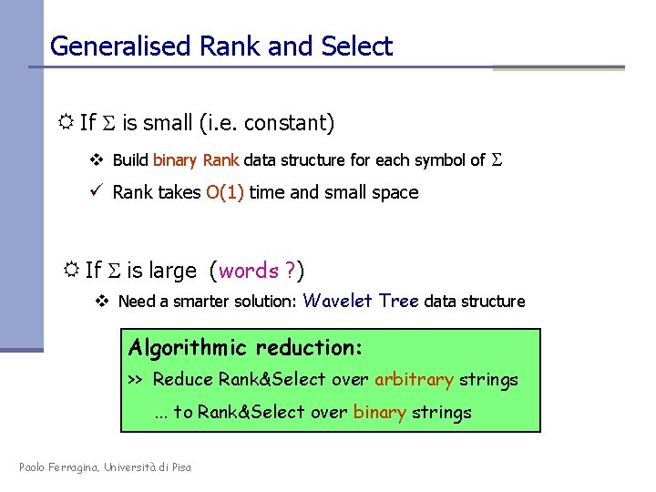 Generalised Rank and Select R If S is small (i. e. constant) v Build