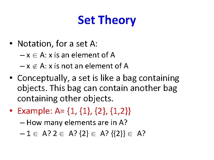 Set Theory • Notation, for a set A: – x A: x is an Set Theory • Notation, for a set A: – x A: x is an