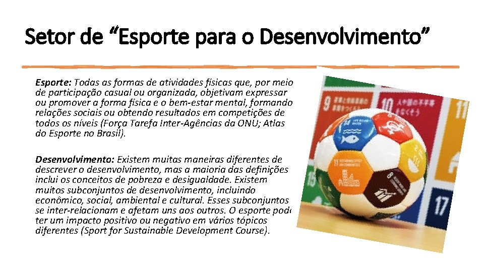 Setor de “Esporte para o Desenvolvimento” Esporte: Todas as formas de atividades físicas que, Setor de “Esporte para o Desenvolvimento” Esporte: Todas as formas de atividades físicas que,