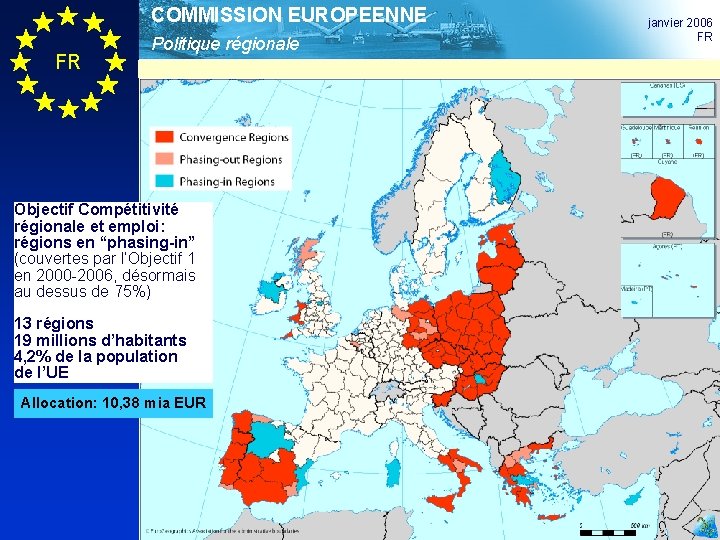 COMMISSION EUROPEENNE FR Politique régionale Objectif Compétitivité régionale et emploi: régions en “phasing-in” (couvertes