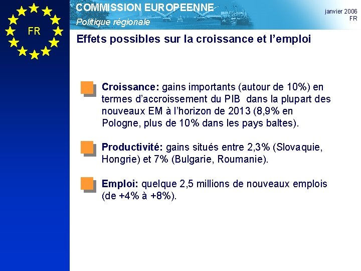 COMMISSION EUROPEENNE FR Politique régionale janvier 2006 FR Effets possibles sur la croissance et