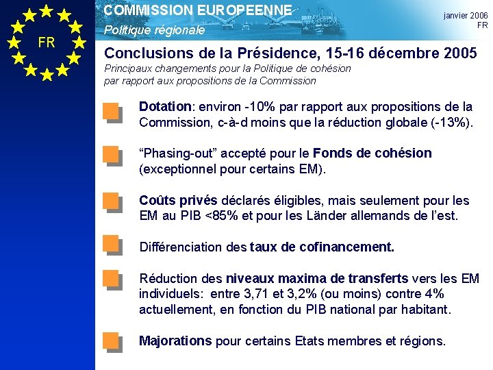 COMMISSION EUROPEENNE FR Politique régionale janvier 2006 FR Conclusions de la Présidence, 15 -16