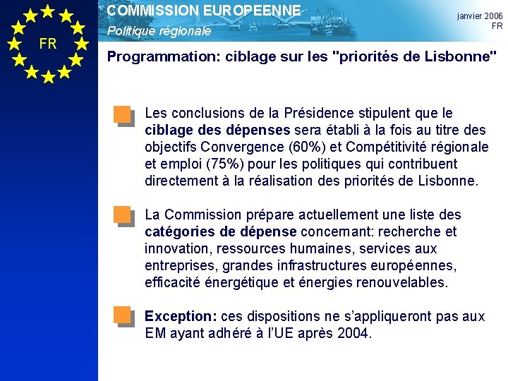 COMMISSION EUROPEENNE FR Politique régionale janvier 2006 FR Programmation: ciblage sur les "priorités de