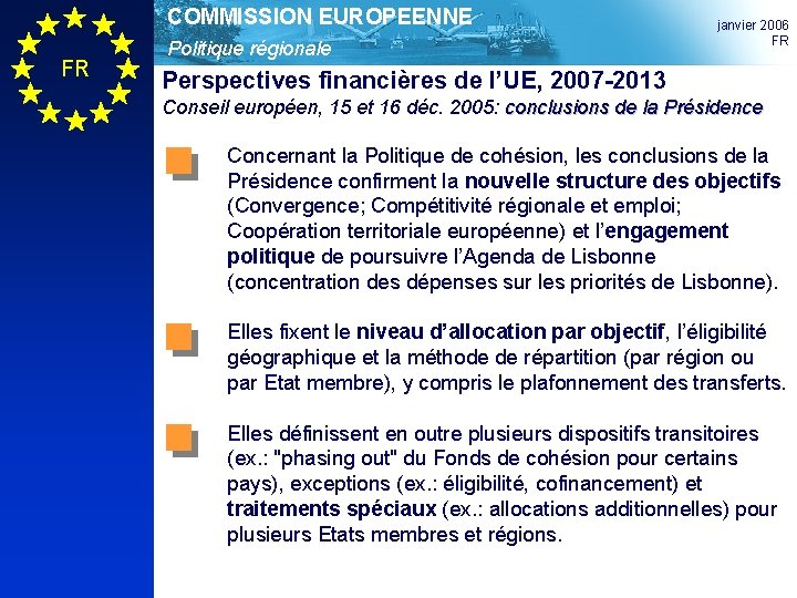 COMMISSION EUROPEENNE FR Politique régionale janvier 2006 FR Perspectives financières de l’UE, 2007 -2013