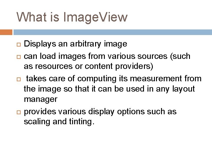 What is Image. View Displays an arbitrary image can load images from various sources