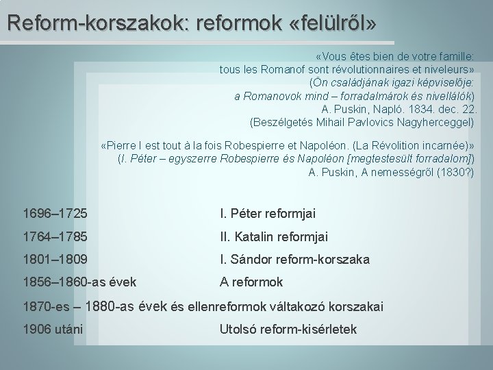 Reform-korszakok: reformok «felülről» «felülről «Vous êtes bien de votre famille: tous les Romanof sont