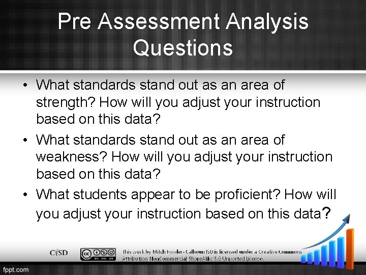 Pre Assessment Analysis Questions • What standards stand out as an area of strength?