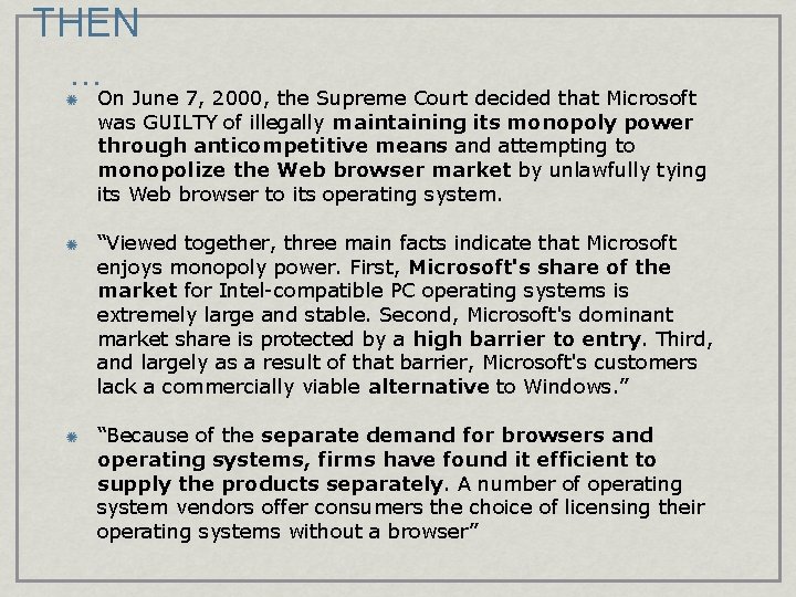 THEN. . . On June 7, 2000, the Supreme Court decided that Microsoft was