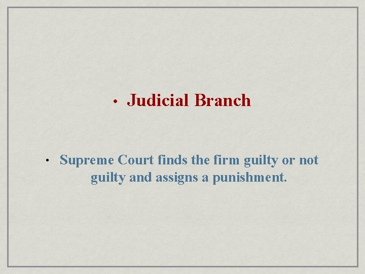  • • Judicial Branch Supreme Court finds the firm guilty or not guilty