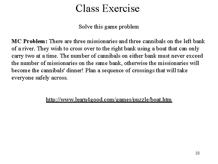 Class Exercise Solve this game problem MC Problem: There are three missionaries and three