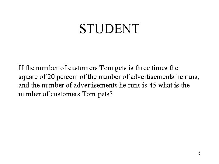 STUDENT If the number of customers Tom gets is three times the square of