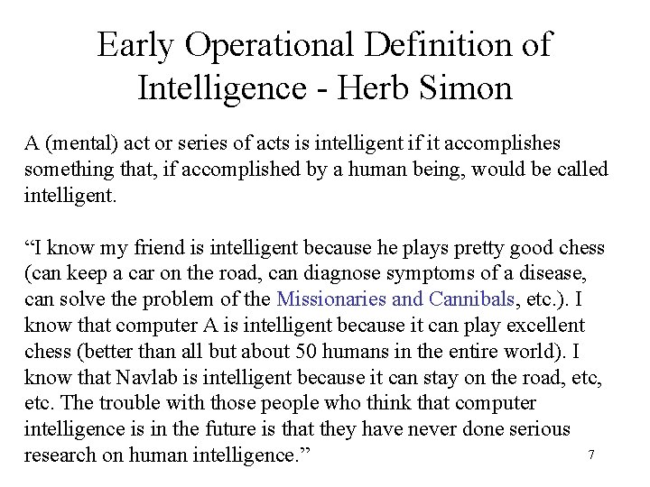 Early Operational Definition of Intelligence - Herb Simon A (mental) act or series of