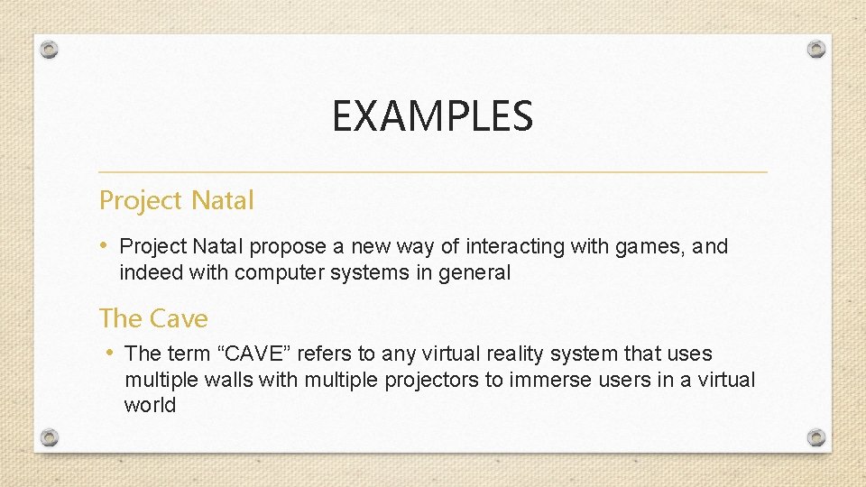 EXAMPLES Project Natal • Project Natal propose a new way of interacting with games,