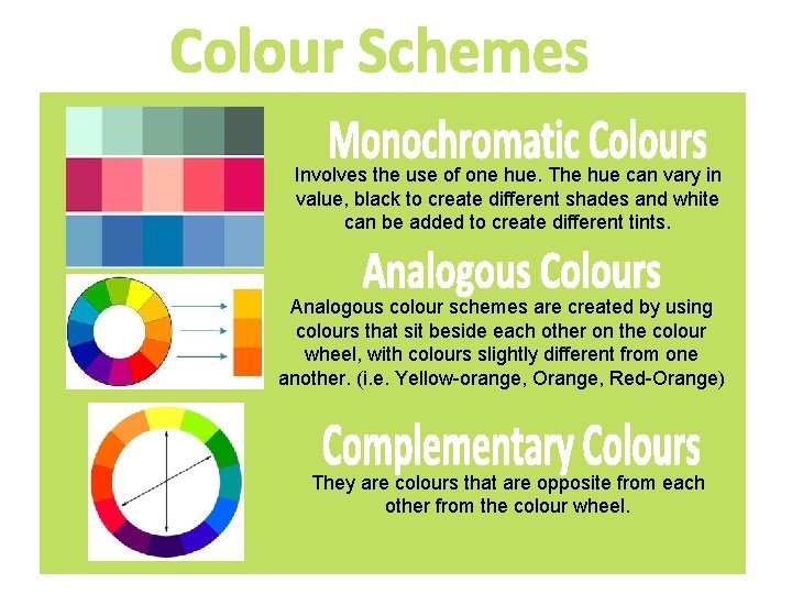 Involves the use of one hue. The hue can vary in value, black to