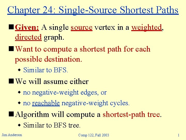 Chapter 24: Single-Source Shortest Paths n Given: A single source vertex in a weighted,