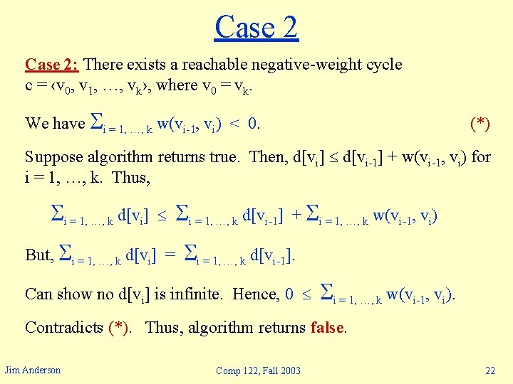 Case 2: There exists a reachable negative-weight cycle c = ‹v 0, v 1,