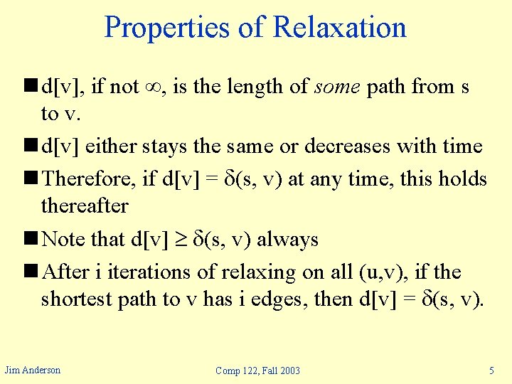 Properties of Relaxation n d[v], if not , is the length of some path