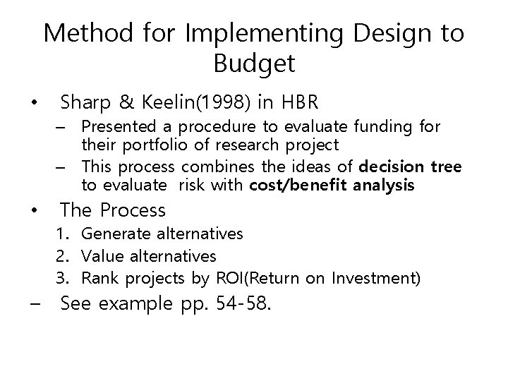 Method for Implementing Design to Budget • Sharp & Keelin(1998) in HBR – Presented
