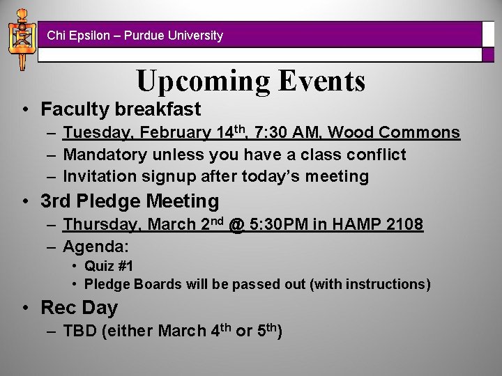 Chi Epsilon – Purdue University Upcoming Events • Faculty breakfast – Tuesday, February 14