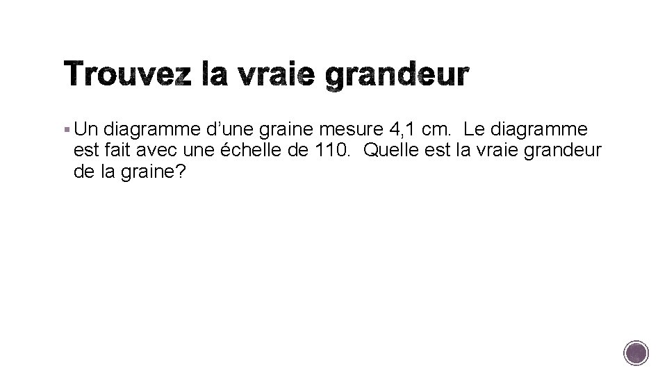 § Un diagramme d’une graine mesure 4, 1 cm. Le diagramme est fait avec