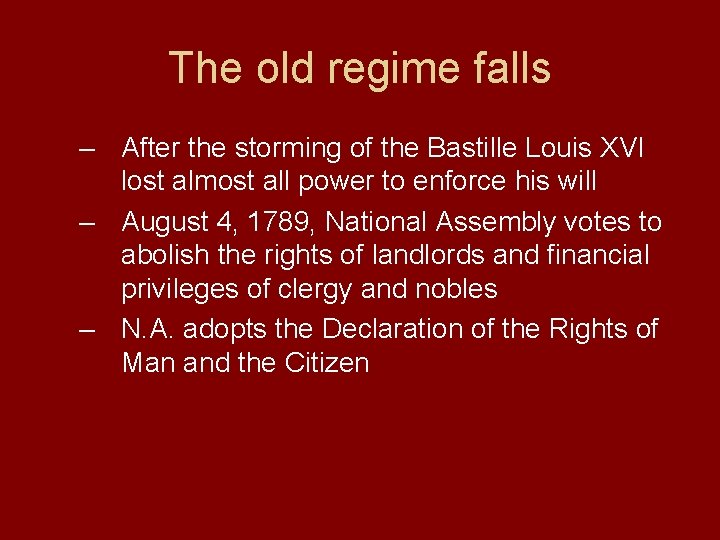 The old regime falls – After the storming of the Bastille Louis XVI lost