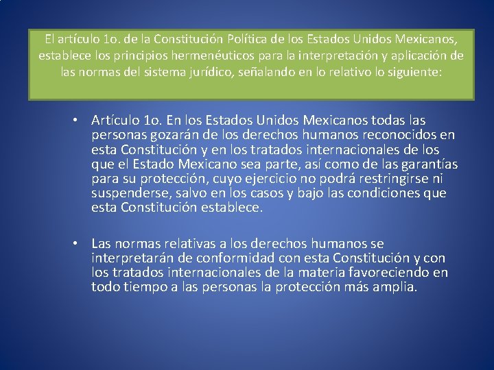 El artículo 1 o. de la Constitución Política de los Estados Unidos Mexicanos, establece