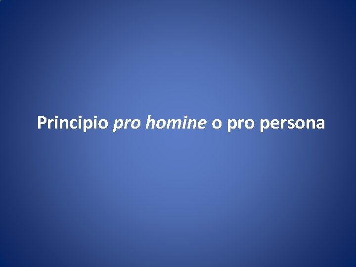 Principio pro homine o pro persona 