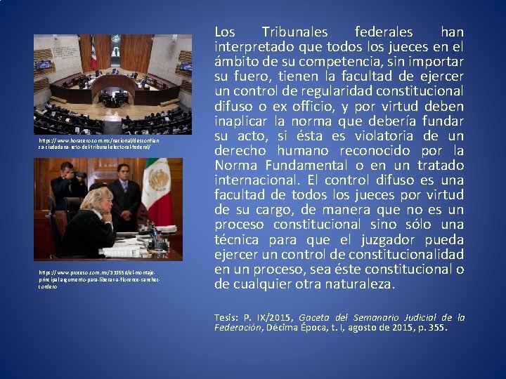 https: //www. horacero. com. mx/nacional/desconfian za-ciudadana-reto-del-tribunal-electoral-federal/ https: //www. proceso. com. mx/331556/el-montajeprincipal-argumento-para-liberar-a-florence-sanchezcordero Los Tribunales federales