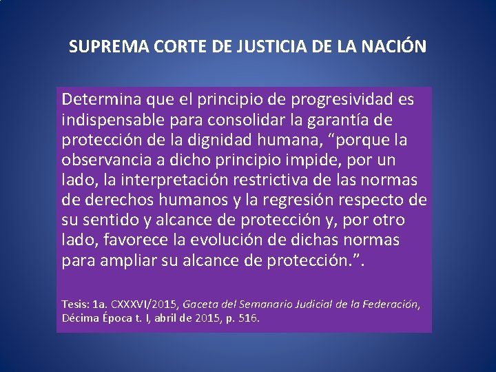 SUPREMA CORTE DE JUSTICIA DE LA NACIÓN Determina que el principio de progresividad es