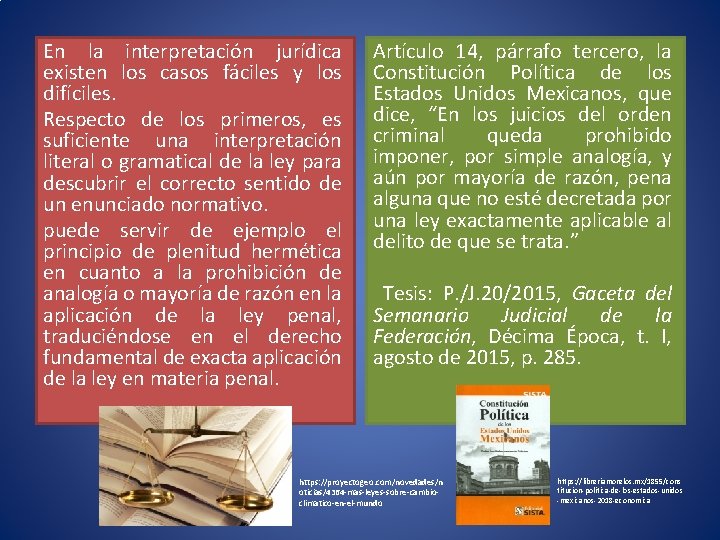 En la interpretación jurídica existen los casos fáciles y los difíciles. Respecto de los